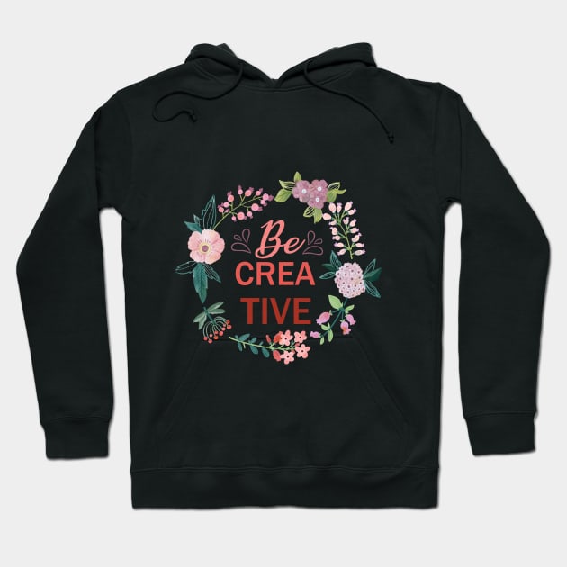 Be Creative Hoodie by Syn Art Eternity